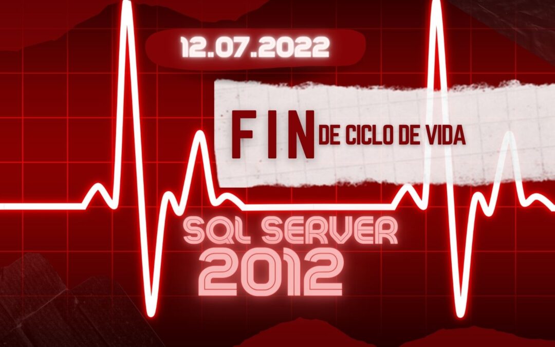 Fin de Soporte SQL SERVER 2012 | Alerta SQL